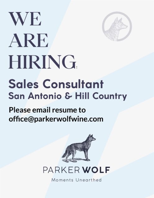 Parker Wolf Selections is looking for an established Wine & Spirits Consultant/Sales for the San Antonio & Hill Country Territory. The person we are looking for has worked in this area for at least 2 years and currently has many of the relationships with the on and off premise accounts.The best candidate will be taking over a lot of existing accounts but also pushing to open more. We are looking for someone with wine knowledge. Person does not have to be Certified Sommeliers/WSET although that is a plus.